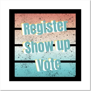 Register Show up Vote Posters and Art